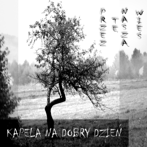 kapela_na_dobry_dzien_plyta
