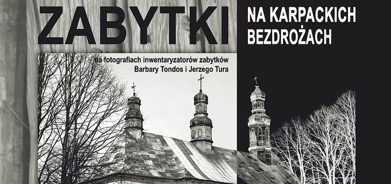 Zabytki_na_karpackich_bezdrozach_wystawa_1